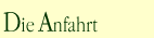 Die Anfahrt